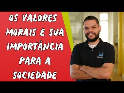 Thumbnail da aula: Os Valores Morais e sua Importância para a Sociedade - Brasil Escola