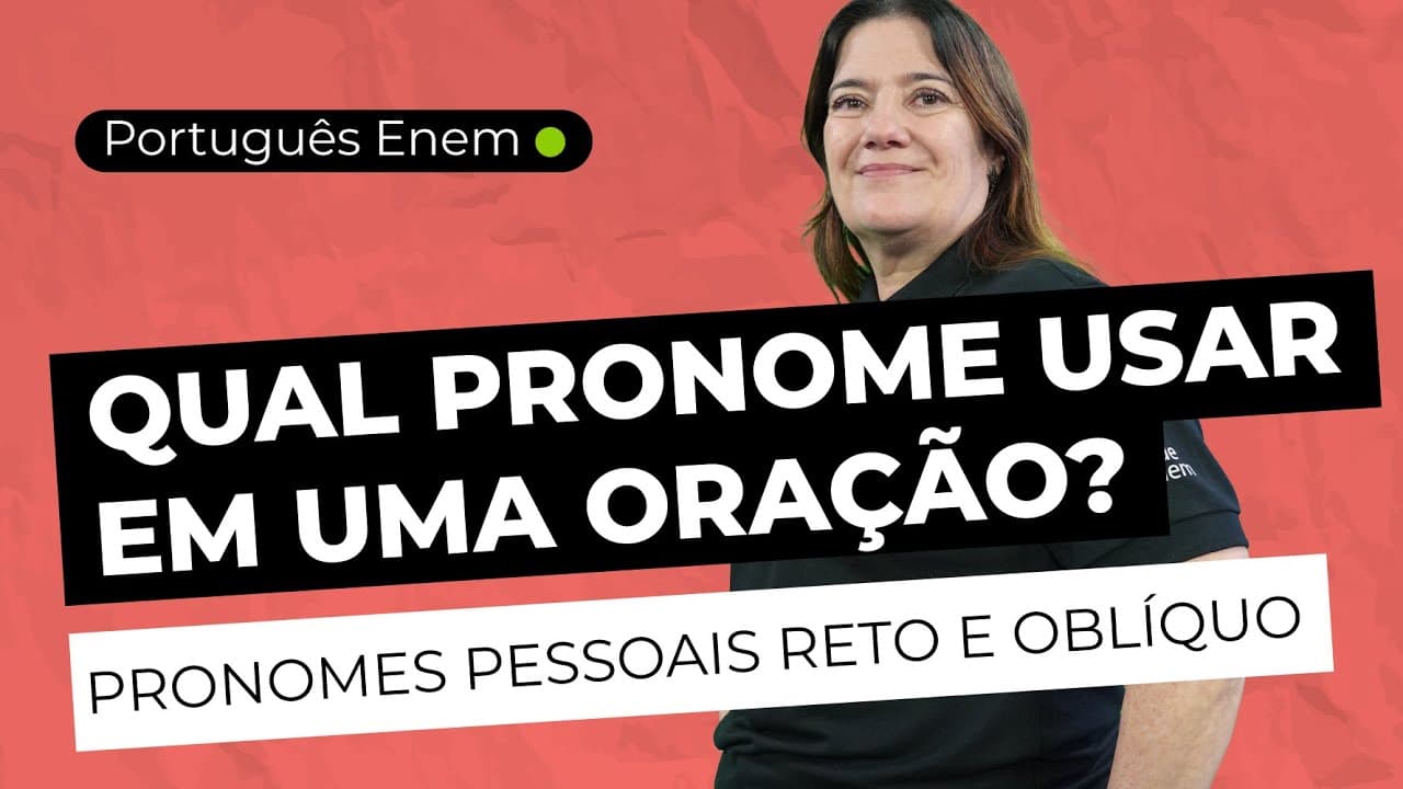 Thumbnail: COMO ESTUDAR OS PRONOMES PESSOAIS RETO E OBLÍQUO | Português para o Enem | Mercedes Bonorino