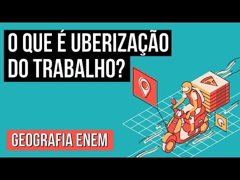 Thumbnail da aula: UBERIZAÇÃO: crise, globalização, leis e direitos trabalhistas | RESUMO DE GEOGRAFIA PARA O ENEM