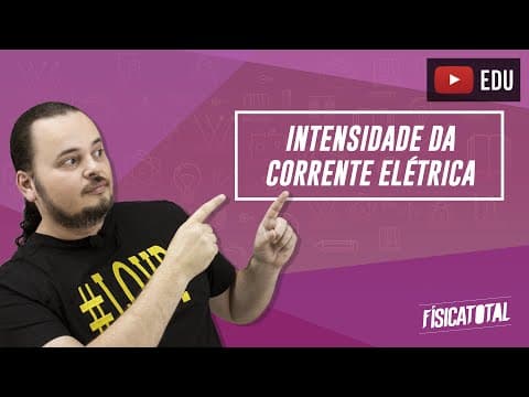 Thumbnail da aula: cálculo da INTENSIDADE de corrente elétrica| Física em Questões 258