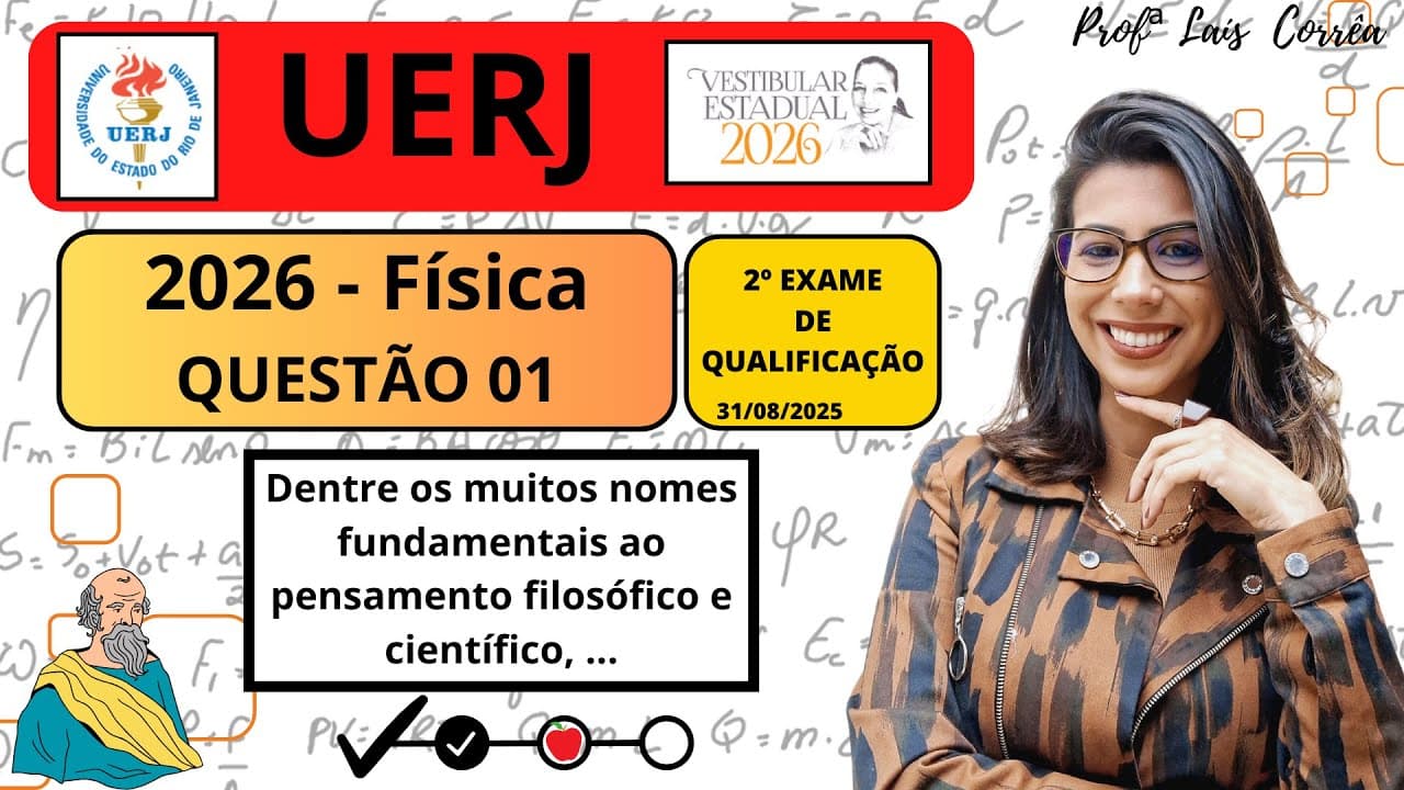Thumbnail: 🟠 FÍSICA / UERJ 2026 / QUESTÃO 1 / 2° EQ / Dentre os muitos nomes fundamentais ao pensamento (...)
