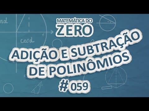 Thumbnail da aula: Matemática do Zero | Adição e Subtração de Polinômios - Brasil Escola
