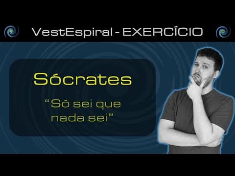 Thumbnail da aula: VestEspiral - Exercício | Sócrates - "Só sei que nada sei" (Unicamp)