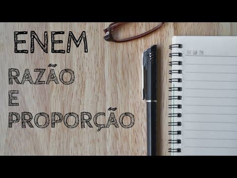Thumbnail da aula: Razão e Proporção - Resolução ENEM 2010