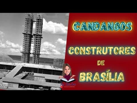 Thumbnail da aula: OS CONSTRUTORES DE BRASILIA: OS CANDANGOS