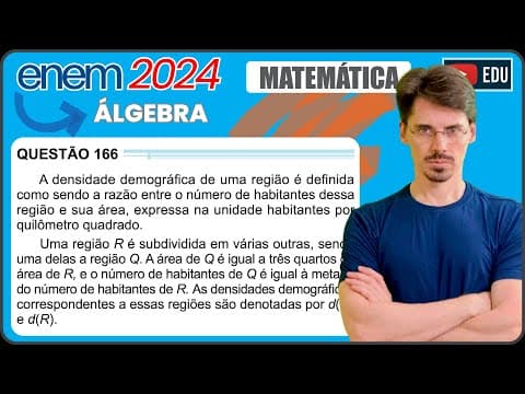 Thumbnail da aula: [ENEM 2024] 166 📘 ÁLGEBRA A densidade demográfica de uma região é definida como sendo a razão entre