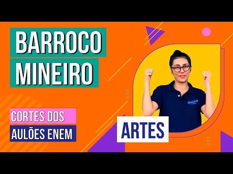 Thumbnail da aula: BARROCO MINEIRO: contexto, artistas e características | Cortes dos Aulões do Enem | Artes |  Mariane