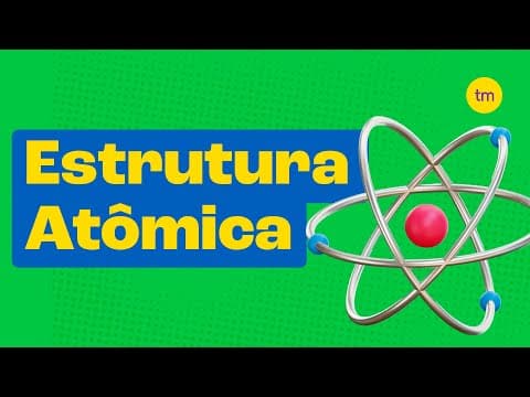 Thumbnail da aula: ESTRUTURA ATÔMICA | Como é Formado o Átomo?