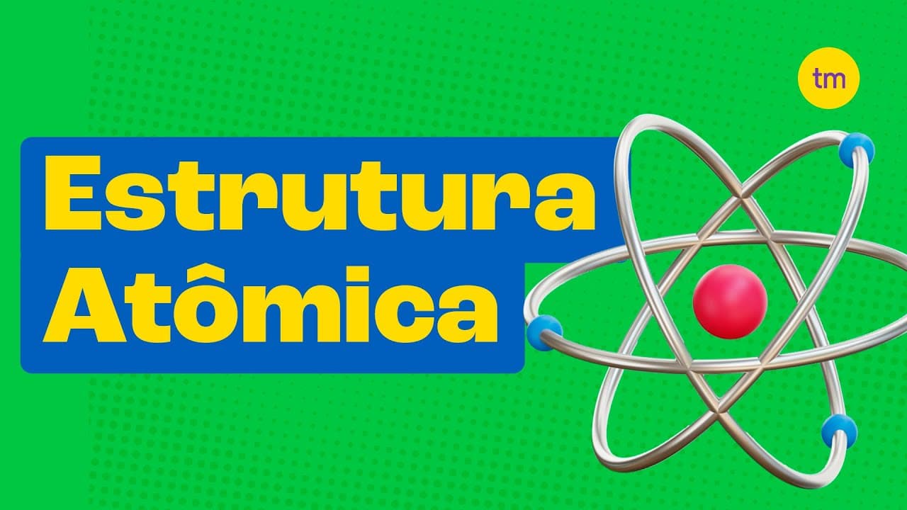 Thumbnail: ESTRUTURA ATÔMICA | Como é Formado o Átomo?