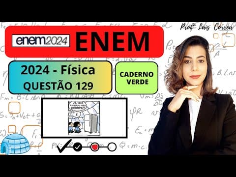 Thumbnail da aula: 🟢 FÍSICA/ ENEM 2024 / QUESTÃO 129 / CADERNO VERDE / A tirinha ilustra esquimós dentro de um iglu ...