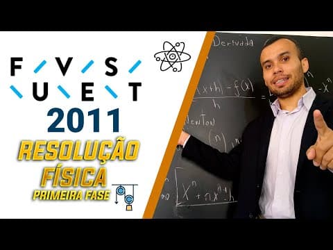 Thumbnail da aula: FUVEST 2011 - Resolução da Prova de FÍSICA