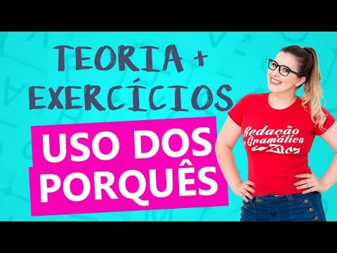 Thumbnail da aula: USO DOS PORQUÊS: RESOLUÇÃO DE EXERCÍCIOS + TEORIA - Profa. Pamba