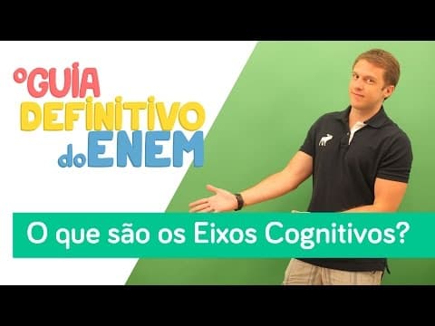 Thumbnail da aula: O que são os Eixos Cognitivos? - O Guia Definitivo do Enem | Descomplica