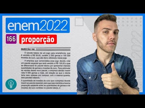 Thumbnail da aula: ENEM 2022 - Q166 - O pacote básico de um jogo para smartphone, que é vendido a R$ 50,00, - PROPORÇÃO