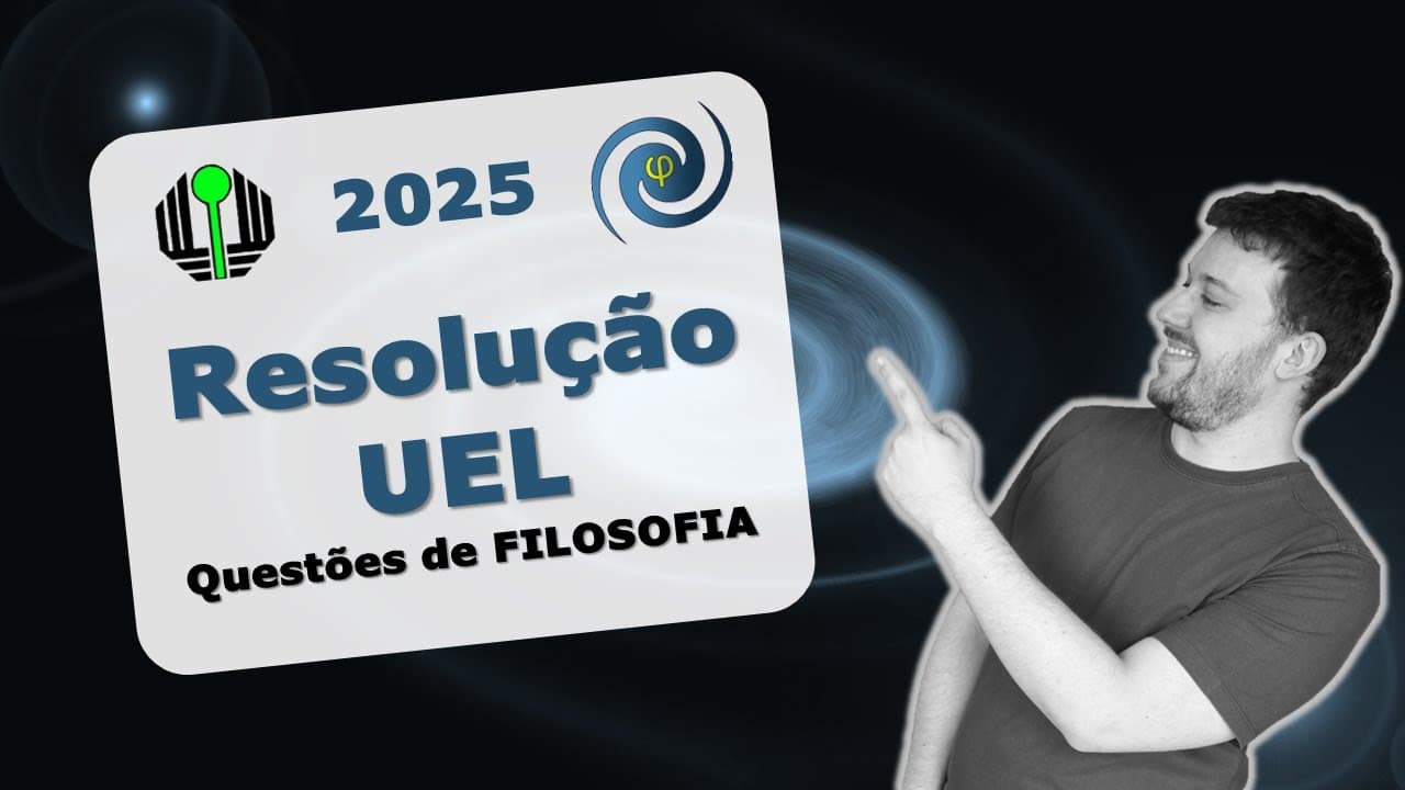 Thumbnail: Resolvendo a Filosofia na prova do Vestibular UEL 2025 (Conhecimentos Gerais)