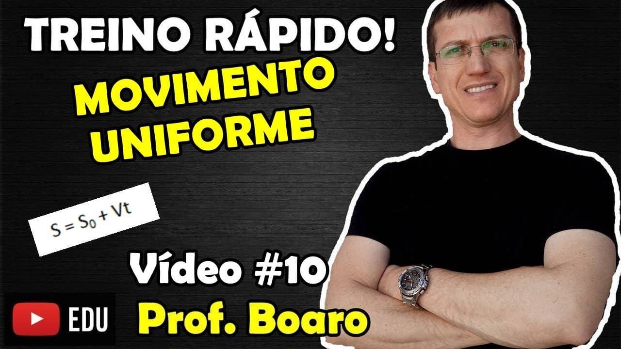 Thumbnail: MOVIMENTO UNIFORME - EXERCÍCIO - TREINO RÁPIDO - Prof  Marcelo Boaro VÍDEO#10
