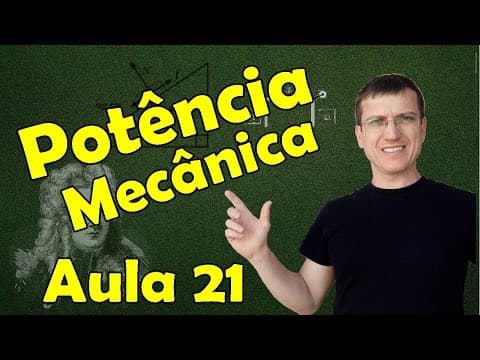Thumbnail da aula: POTÊNCIA MECÂNICA (II) - POTÊNCIA DE UMA FORÇA - DINÂMICA - AULA 21 - Prof  Marcelo Boaro