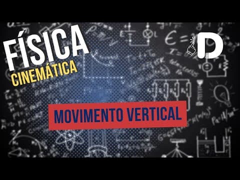 Thumbnail da aula: Movimento Vertical - Cinemática - Física - Preparatório Enem