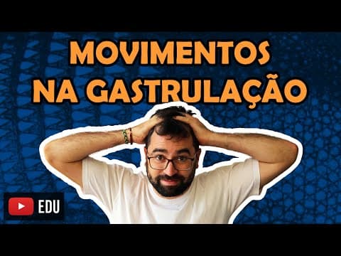 Thumbnail da aula: Movimentos na Gastrulação (Embriologia) - Aula 06 - Módulo VI: Zoologia | Prof. Guilherme