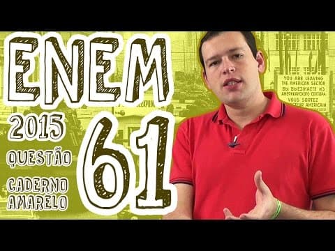Thumbnail da aula: ENEM 2015 - Questão 61 (Caderno Amarelo)