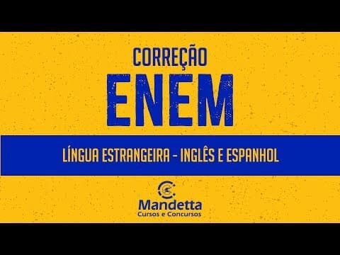 Thumbnail da aula: ENEM 2018 - Correção das Provas de Língua Estrangeira: Inglês e Espanhol