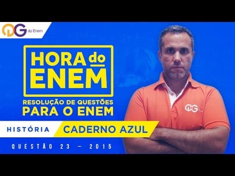 Thumbnail da aula: HORA DO ENEM || 2015 || Questão 23 - História (Caderno Azul) - Prof Marcelo Tavares