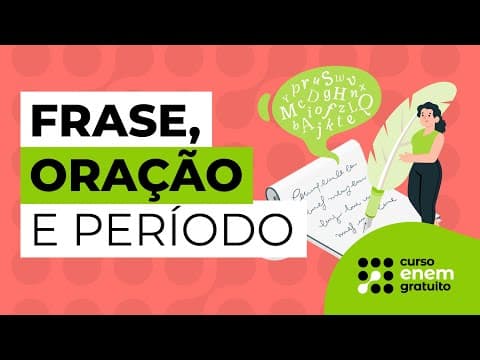 Thumbnail da aula: FRASE, ORAÇÃO E PERÍODO: o que é e como identificar | Português no Enem | Mercedes Bonorino