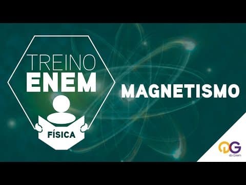 Thumbnail da aula: Treino ENEM: Magnetismo