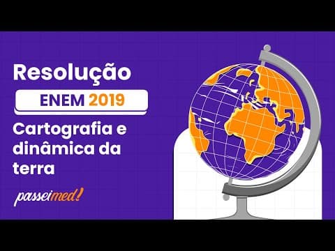 Thumbnail da aula: ENEM 2019 - CARTOGRAFIA E DINÂMICA DA TERRA | A geração de imagens por meio...