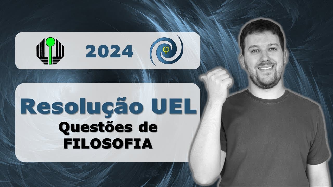 Thumbnail: Resolvendo a Filosofia na prova de Conhecimentos Gerais | Vestibular UEL 2024