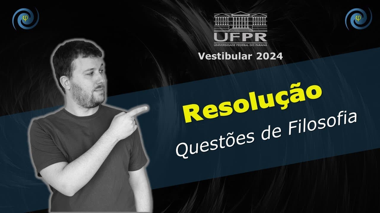 Thumbnail: Resolução das questões de Filosofia na prova de Conhecimentos Gerais | Vestibular UFPR 2024