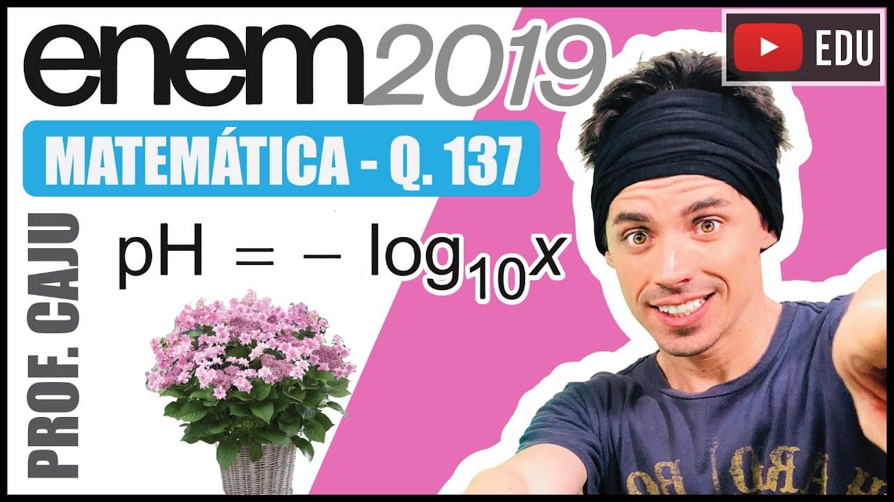 Thumbnail: [ENEM 2019] 137 📘 LOGARITMO A Hydrangea macrophylla é uma planta com flor azul ou cor-de-rosa