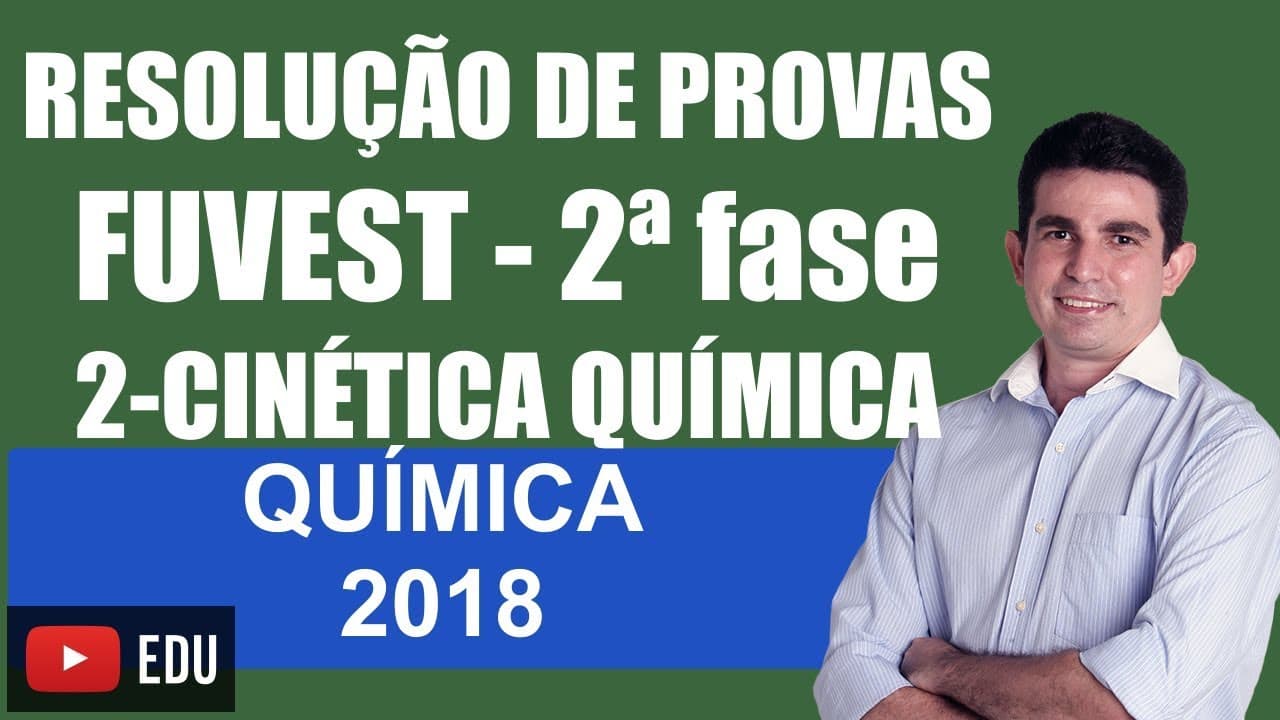 Thumbnail: Prova da Fuvest 2018 Segunda Fase Resolução da Específica de Química Questão 2 Cinética Química
