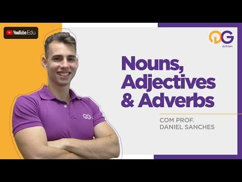 Thumbnail da aula: Nouns/Adjectives/Adverbs com o Prof. Daniel Sanches