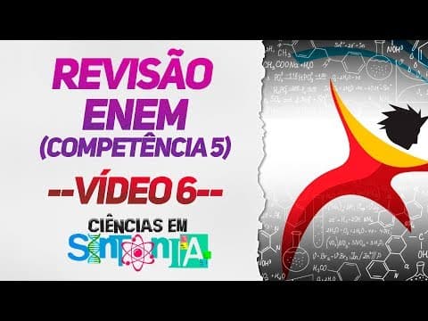 Thumbnail da aula: Revisão ENEM - Competência 5 - Vídeo 06 (Biologia)