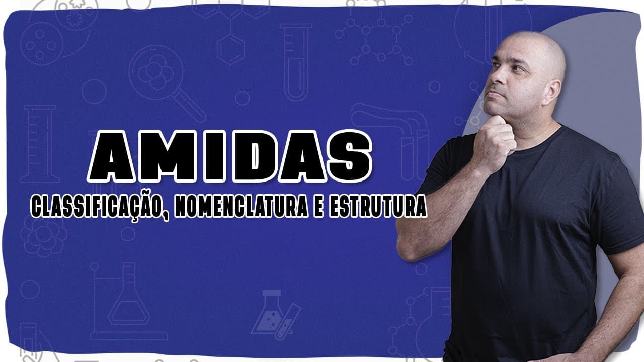 Thumbnail: 🧪 AMIDAS: Como identificar, classificar e nomear essa função orgânica nitrogenada!