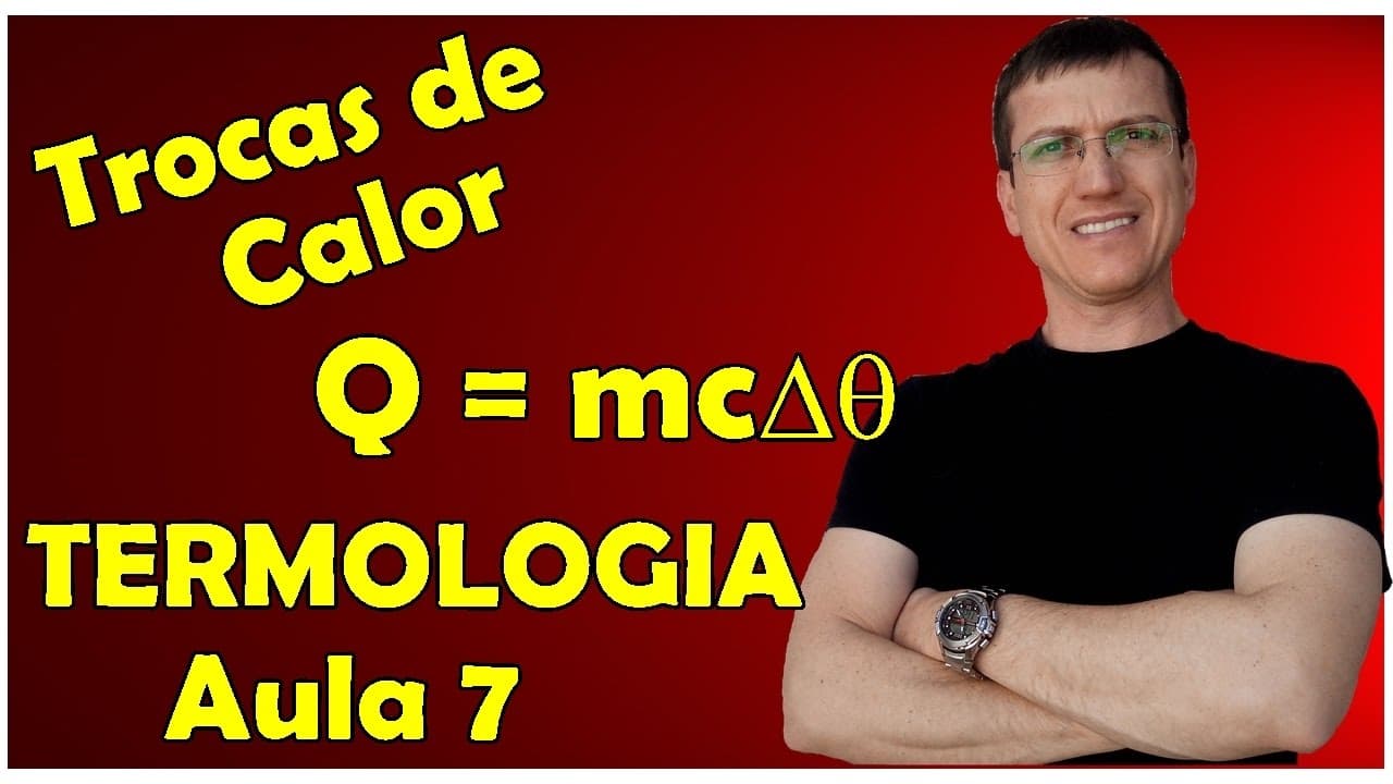 Thumbnail: TROCAS DE CALOR SEM MUDANÇA DE FASE - TERMOLOGIA - Aula 7 - Prof.  Boaro