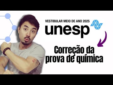 Thumbnail da aula: UNESP 2025.2 | Correção | Prova de Química