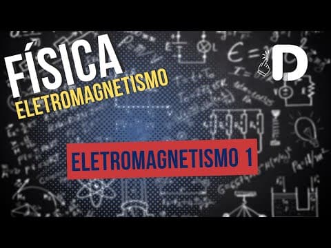 Thumbnail da aula: Eletromagnetismo Parte 1 - Física - Preparatório Enem