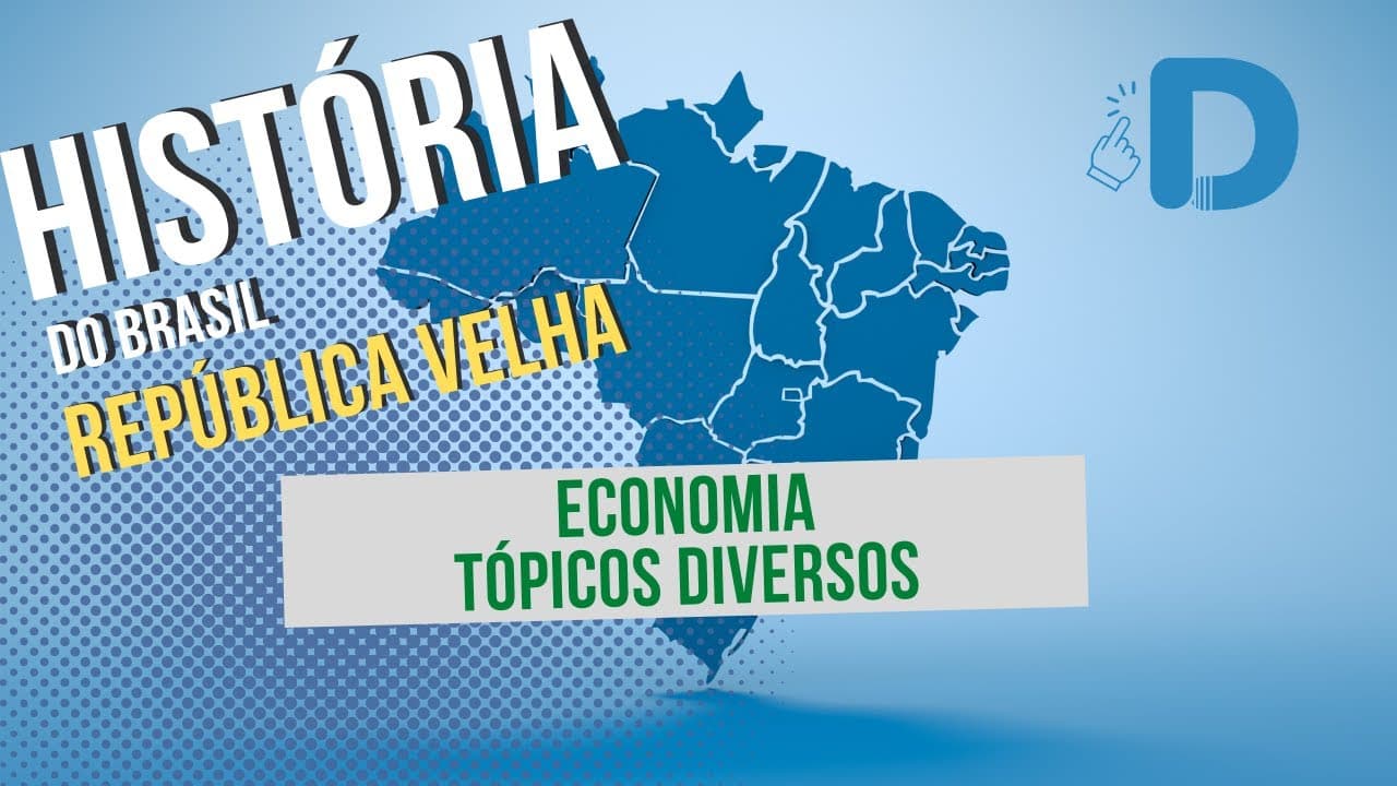 Thumbnail: Tópicos Diversos da Economia da República Velha - História do Brasil - Preparatório Enem