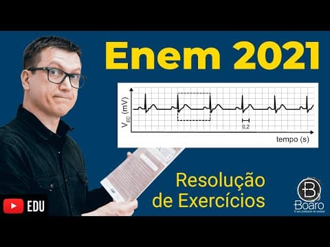 Thumbnail da aula: ENEM 2021 - RESOLUÇÃO dos EXERCÍCIOS - O eletrocardiograma é um exame cardíaco que mede a intens
