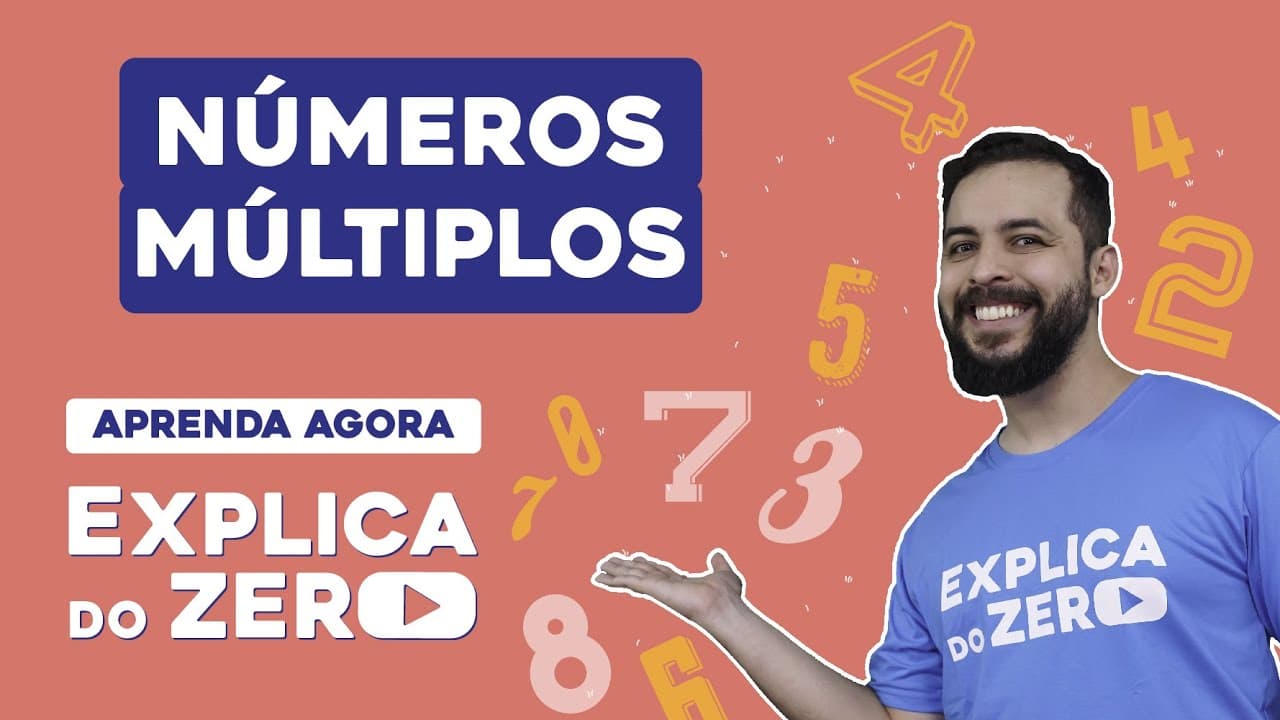 Thumbnail: NÚMEROS MÚLTIPLOS | Matemática | Explica do Zero | Prof. Lucas Borguezan