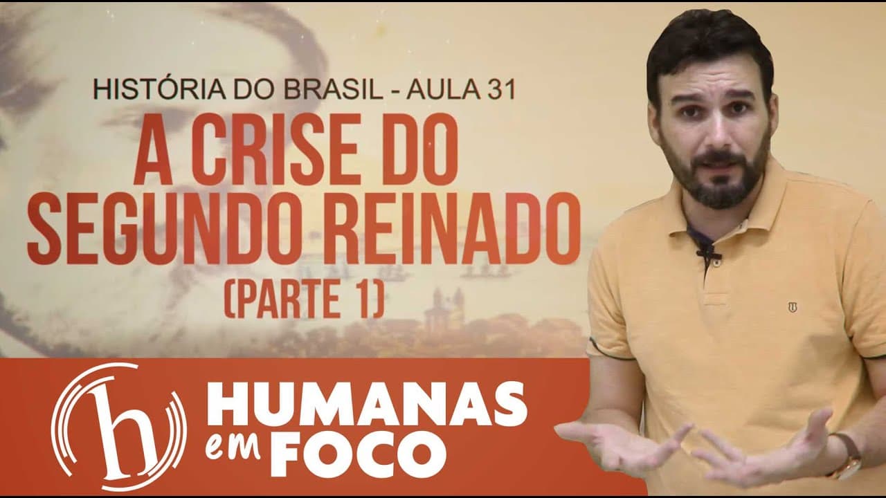Thumbnail: História do Brasil  - Aula 31- A crise do segundo reinado (parte 1)