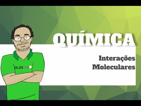 Thumbnail da aula: Química - Interações Intermoleculares
