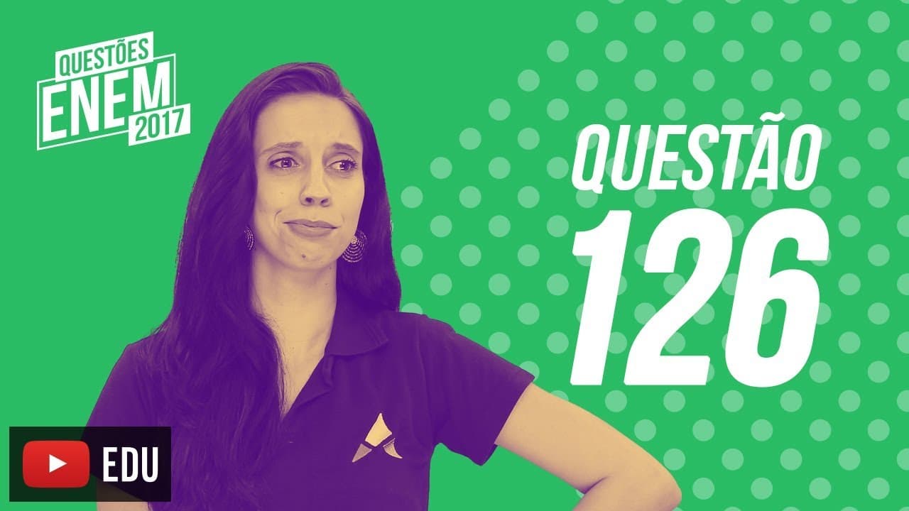 Thumbnail: Enem 2017 - Ciências da Natureza | Questão 126 (Caderno Amarelo)