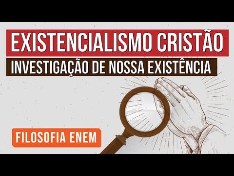 Thumbnail da aula: EXISTENCIALISMO CRISTÃO: investigação de nossa existência | Filosofia para o Enem | Ernani da Silva