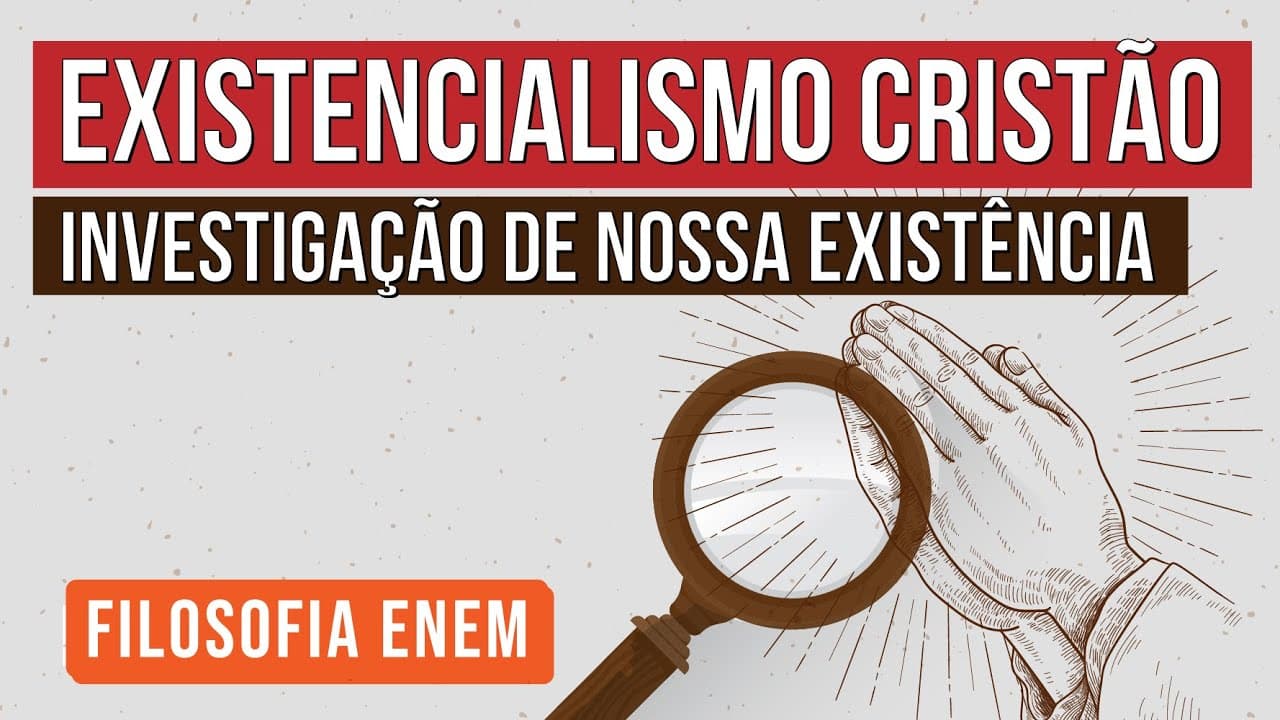 Thumbnail: EXISTENCIALISMO CRISTÃO: investigação de nossa existência | Filosofia para o Enem | Ernani da Silva