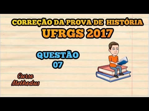 Thumbnail da aula: 07 de 2017 da prova de história da UFRGS - Assinale com V (verdadeiro) ou F (falso) as afirmações