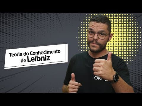 Thumbnail da aula: Teoria do Conhecimento de Leibniz - Brasil Escola