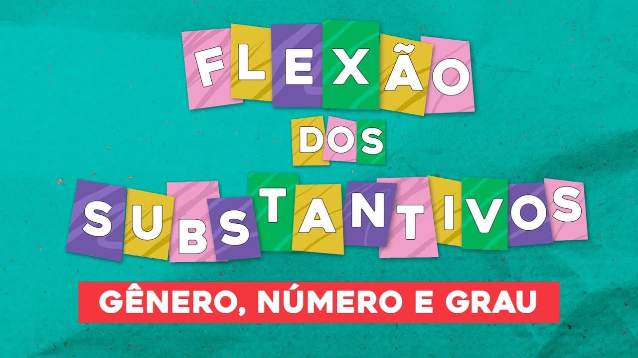 Thumbnail: FLEXÃO DOS SUBSTANTIVOS: gênero, número e grau | Português | Recomposição de Aprendizagem | Fernanda